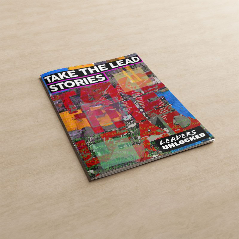 Take the Lead Stories – Leaders Unlocked